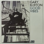 Gary Burton Good Vibes (Vinilo)