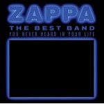 Frank Zappa The Best Band You Never Heard In Your Life (2CD)