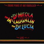 Al Di Meola, John Mclaughlin & Paco De Lucia Friday Night In San Francisco (CD)  