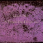 Mazzy Star ‎ So Tonight That I Might See (Vinilo)
