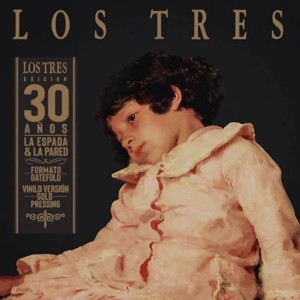 Los Tres La Espada & La Pared (Vinilo) (Deluxe Edition)
