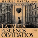 Manuel Garcia La Jaula De Los Sueños Olvidados  (Vinilo)