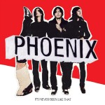 Phoenix It's Never Been Like That (Vinilo)