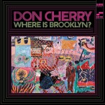 Don Cherry Where Is Brooklyn? (Vinilo)