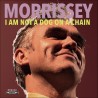 Morrissey I Am Not A Dog On A Chain (Vinilo)