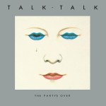 Talk Talk The Party's Over (Vinilo) (40th Anniversary)