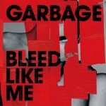 Garbage Bleed Like Me (Vinilo)