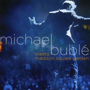 Michael Buble Meets Madison Square Garden (CD+DVD)