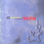 Skid Row 40 Seasons: The Best Of Skid Row (CD)