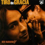 Tiro De Gracia Ser Humano!! (Vinilo)