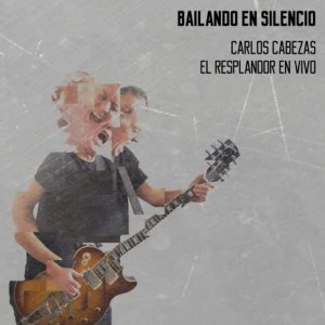 Carlos Cabezas ‎Bailando en Silecio - El Resplandor En Vivo (Vinilo)