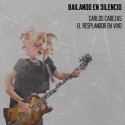 Carlos Cabezas ‎Bailando en Silencio - El Resplandor En Vivo (Vinilo)