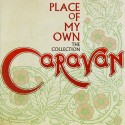 Caravan ‎ Place Of My Own - The Collection (CD)