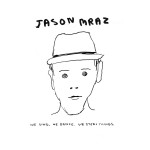 Jason Mraz We Sing We Dance We Steal Things