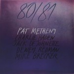 Pat Metheny 80/81 (Vinilo) (2LP) (feat. Charlie Haden, Jack DeJohnette, Dewey Redman, Mike Brecker)