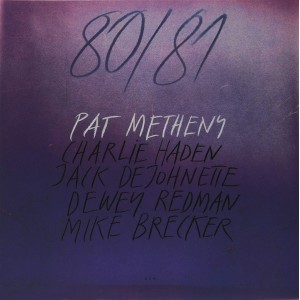 Pat Metheny 80/81 (Vinilo) (2LP) (feat. Charlie Haden, Jack DeJohnette, Dewey Redman, Mike Brecker)