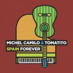 Michel Camilo & Tomatito Spain Forever (CD)