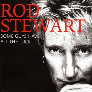 Rod Stewart Some Guys Have All The Luck - The Best Of (2CD)