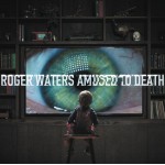 Roger Waters Amused To Death (Remastered)