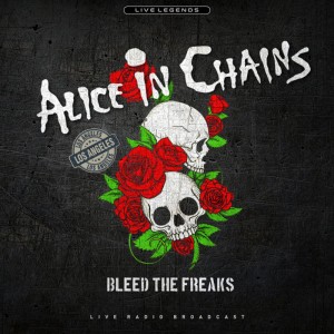 Alice in Chains Bleed The Freaks (Live Radio Broadcast) (Vinilo)