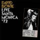 David Bowie Live Santa Monica '72 (Vinilo) (2LP)