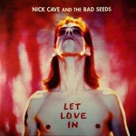 Nick Cave & The Bad Seeds Let Love In (Vinilo)
