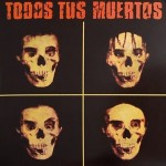 Todos Tus Muertos Todos Tus Muertos (Vinilo)