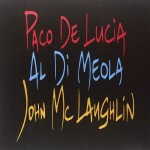  Paco De Lucía, Al Di Meola, John McLaughlin The Guitar Trio (CD)