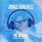 Jorge Gonzalez Mi Destino (Confesiones De Una Estrella De Rock) (CD)