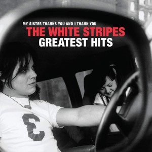 The White Stripes Greatest Hits (Vinilo) (2LP) (My Sister Thanks You And I Thank You)