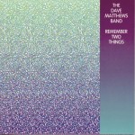 Dave Matthews Remember Two Things (CD)