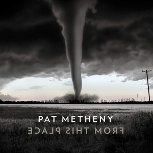 Pat Metheny From This Place (CD)